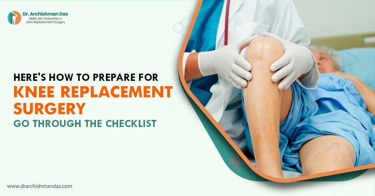 Here's How to Prepare for Knee Replacement Surgery: Go Through the Checklist